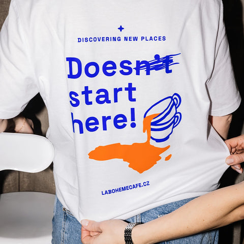 T-Shirt  “Discovering New Places Does Start Here”